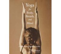 A. G. Mohan Yoga for Body, Breath, and Mind (Tascabile)