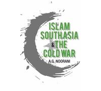A. G. Noorani Islam, South Asia and the Cold War (Copertina rigida)