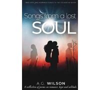 A G Wilson Songs from a lost soul (Tascabile)