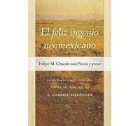 A. Gabriel Meléndez El Feliz Ingenio Neomexicano (Tascabile)