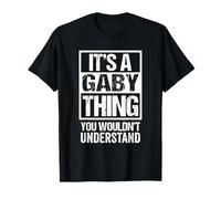 A Gaby Thing You Wouldn't Understand Maglietta