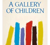 A Gallery of Children: Whimsical Portraits of Childhood, Imagination, and Wonder: New Illustration of 2026