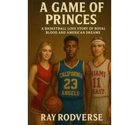 A Game of Princes.: A Basketball Love Story of Royal Blood and American Dreams