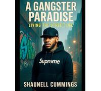 A Gangster Paradise: Living The Street Life
