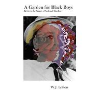 A Garden for Black Boys: Between the Stages of Soil and Stardust