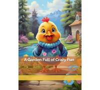 A Garden Full of Crazy Fun