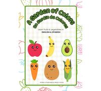 A Garden of Colors / Un Jardin de Colores: Learn Fruit and Vegetables in English and Spanish