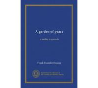A garden of peace: a medley in quietude