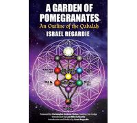 A Garden of Pomegranates: An Outline of the Qabalah