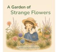 A Garden of Strange Flowers