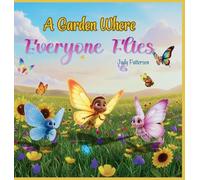 A Garden Where Everyone Flies: A Heartwarming Children's Book Celebrating Diversity, Inclusion, and the Beauty of Being Different. (PreK-Grade 3)