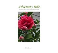 A Gardeners Notes: A journal for the Pacific Northwest gardener