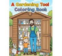A Gardening Tool Coloring Book: From Spades to Shears: Tools to Color and Cherish