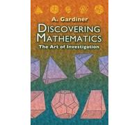 A Gardiner Discovering Mathematics (Tascabile) Dover Books on Mathema 1.4tics