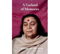 A Garland of Memories: Moments with Shri Mataji