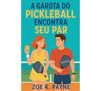 A Garota do Pickleball Encontra Seu Par