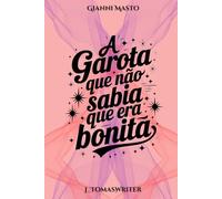 A Garota Que Não Sabia Que Era Bonita