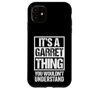 A Garret Thing You Wouldn't Understand First Name Nickname Custodia per iPhone 11