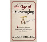 A. Gary Shilling The Age of Deleveraging, Updated Edition (Tascabile)
