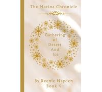 A Gathering Of Desert And Ice: The Marina Chronicle Book 4