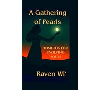 A Gathering of Pearls: Insights for Evolving Souls