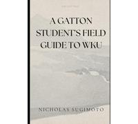 A Gatton Student's Field Guide To Surviving WKU