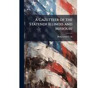 A Gazetteer of the States of Illinois and Missouri