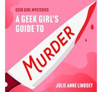 A Geek Girl's Guide to Murder