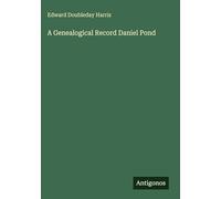 A Genealogical Record Daniel Pond