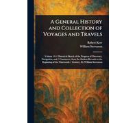 A General History and Collection of Voyages and Travels