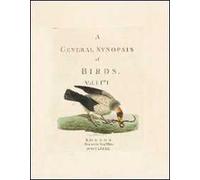 A general synopsis of birds. Ediz. illustrata