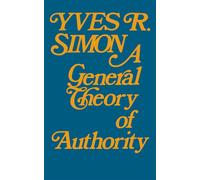 A General Theory of Authority - Simon Yves Ren-E Marie