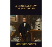 A GENERAL VIEW OF POSITIVISM