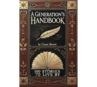 A Generations Handbook - 100 Stories to Live By