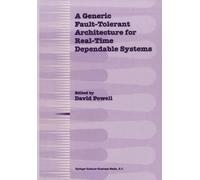 A Generic Fault-Tolerant Architecture for Real-Time Dependabl (Copertina rigida)