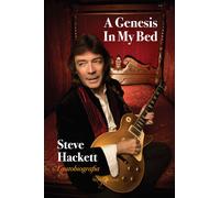 A Genesis in my bed. L'autobiografia - Hackett Steve