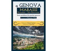A Genova Marassi, Staglieno, San Fruttuoso. Storie quotidiane dei quartieri genovesi