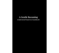 A Gentle Becoming: 365 Quiet Journal Prompts for an Expanding Life