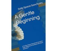 A Gentle Beginning: A 31-Day January Devotional Journal for Faith, Reflection & Healing by Safe Space Sanctuary™