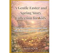 A Gentle Easter and Spring Story Collection for Kids: Three Meaningful Stories About Hope, New Beginnings, and the Joy of Spring
