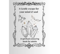 A Gentle Escape for Your Mind & Soul: Let Go, Breathe, and Color