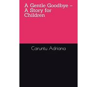 A Gentle Goodbye - A Story for Children