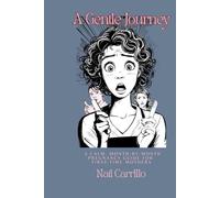 A Gentle Journey:: A Calm, Month-by-Month Pregnancy Guide for First-Time Mothers