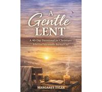 A Gentle Lent: A 40-Day Devotional for Christians Who Feel Spiritually Burned Out