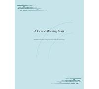 A Gentle Morning Start: Mindful reflections to begin your day with calm and clarity