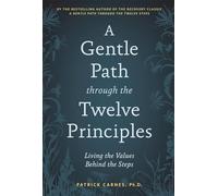 PATRICK J CARNES A Gentle Path Through the Twelve Principles (Tascabile)