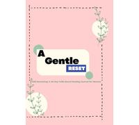 A Gentle Reset: Still Becoming: A 30-Day Faith-Based Healing Journal for Women