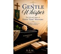 A Gentle Whisper: The Life and Legacy of Edith "Edie" Maynard
