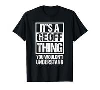 A Geoff Thing You Wouldn't Understand Maglietta