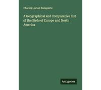 A Geographical and Comparative List of the Birds of Europe and North America